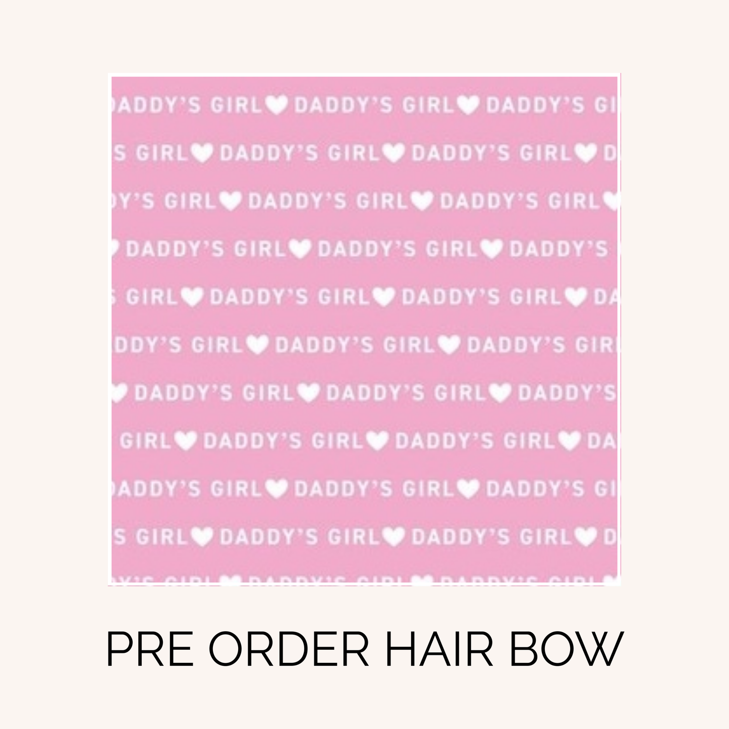 PRE ORDER Daddy's Girl Hair Bow