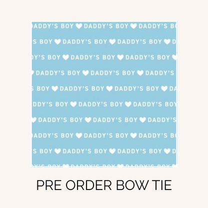 PRE ORDER Daddy's Boy Bow Tie
