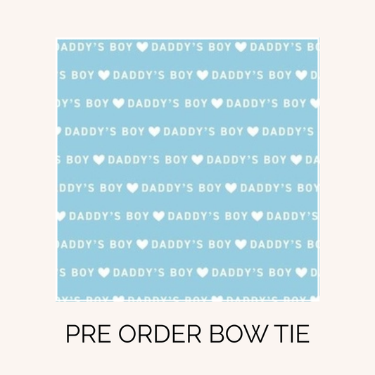 PRE ORDER Daddy's Boy Bow Tie