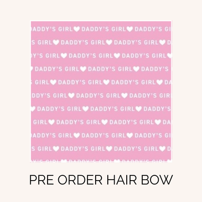 PRE ORDER Daddy's Girl Hair Bow