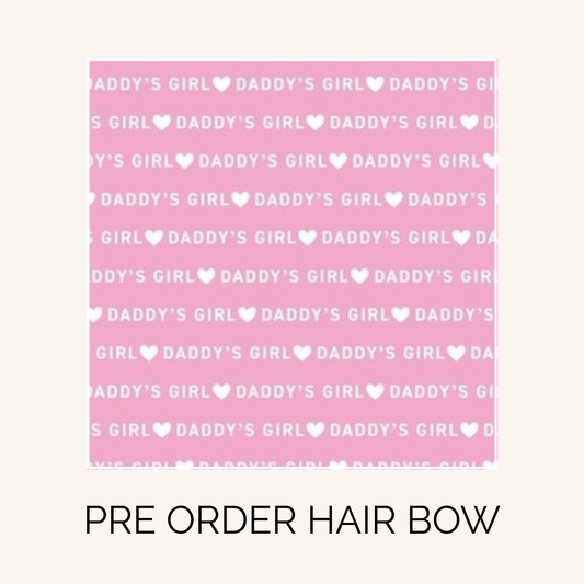 PRE ORDER Daddy's Girl Hair Bow