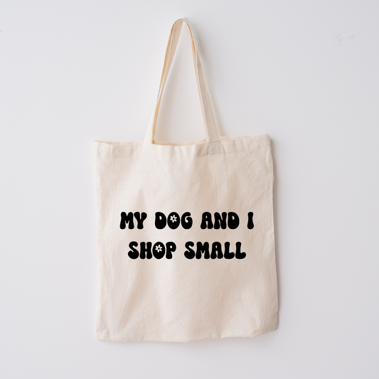 My Dog and I Shop Small Reusable Canvas Tote Bag