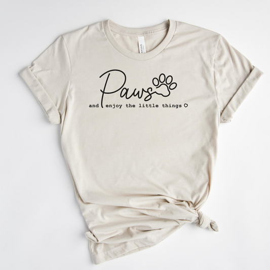 Paws and Enjoy The Little Things T-Shirt