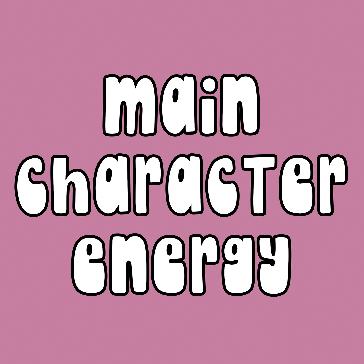 Main Character Energy Text Add On